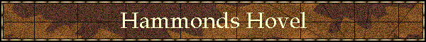 Hammonds Hovel